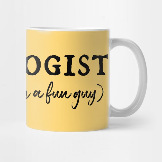 MYCOLOGIST: That means I'm a fun guy (black) by PlanetSnark